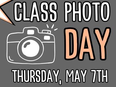 Class photos will be Thursday, May 7th